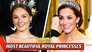 Top 10 Most Beautiful Royal Princesses In The World