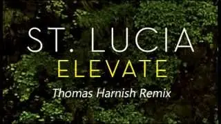 St.Lucia - Elevate (Thomas Harnish Remix)