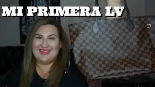 MI PRIMERA BOLSA LOUIS VUITTON NEVERFULL MM | PORQUE ESCOJI LA NEVERFULL MM!