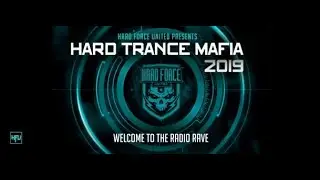 Hard Force United & Friends [Hard Trance Mafia 2019] 001 (with C.O.L.D.) 21.12.2019