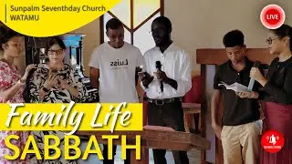 Family Life sabbath | Sunpalm Seventh Day Church