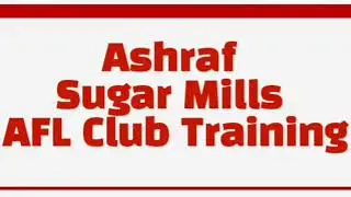 Ashraf Sugar Mills AFL Club Training