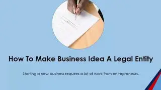 How To Make Business Idea A Legal Entity