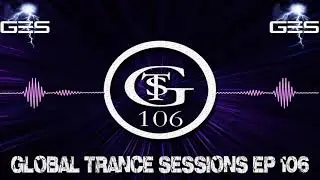 DJ XTC - Global Trance Sessions Ep. 106 Feat.  Eemzee