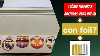 C&oacute;mo crear tu archivo para DTF UV con FOIL