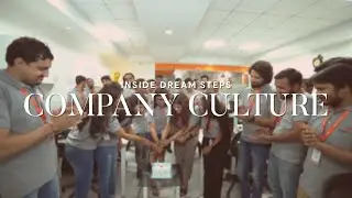 Dream Steps Company Culture | Life @ Dream Steps | Work Culture