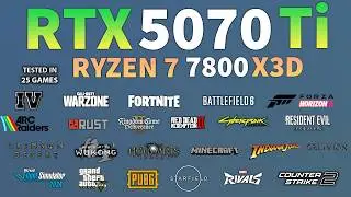 RTX 5070 Ti + 7800X3D | Test In 25 Games - RTX 5070 Ti Gaming Test