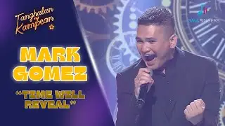 Mark Gomez makes a RISKY move with 'Time Will Reveal'! | Tanghalan Ng Kampeon 3
