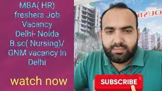 MBA Freshers and B.sc Nursing/ GNM job vacancy in Noida and Delhi | HR Adda Job wala| 