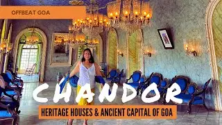Heritage walk to Chandor: The best thing to do in south Goa