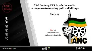 ANC Gauteng PTT briefs the media in response to ongoing political killings