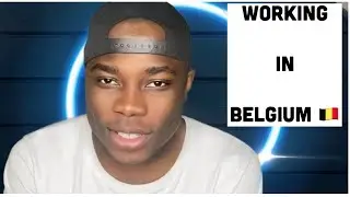 WORKING IN BELGIUM