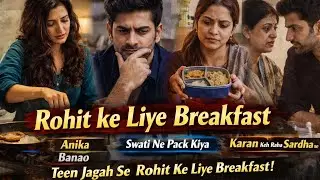 Rohit ke liye breakfast || ep 4757-4764 || @TalesByYashu || suspenseful story || Anika ki kahani ||