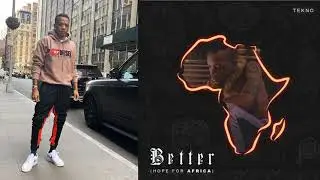 Tekno - Better (Hope For Africa)