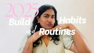 How to Build better Routines and Habits in 2025
