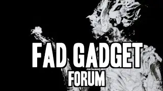 Fad Gadget Forum