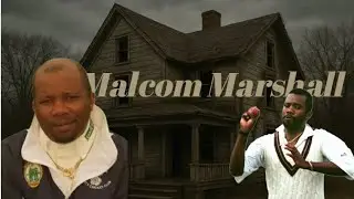What Happened to Malcolm Marshall? Abandoned House & Final Days
