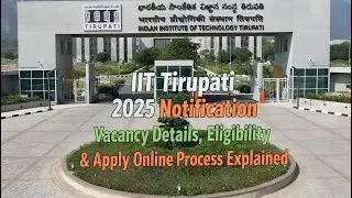 IIT Tirupati 2025 Notification | Vacancy Details, Eligibility & Apply Online Process Explained