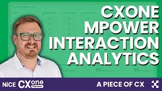 A Piece of CX: Nice CXone Mpower Interaction Analytics