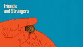 Friends And Strangers - Official Trailer