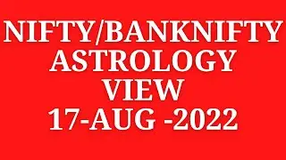 Nifty, Bank Nifty, Stock Prediction by Financial Astrology for date- 17 Aug 2022