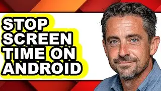 How to Stop Screen Time on Android (easy Method)