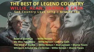 The Best of Legendary Country Music &ndash; Willie Nelson, Alan Jackson, Shania Twain & Johnny Cash