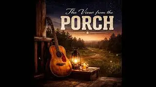 The View from the Porch | Open Frequency