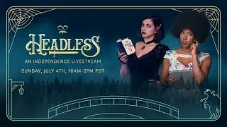 Independence Stream - Headless Kickstarter Stream #3