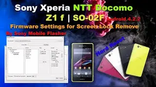 Sony Xperia Z1f (SO-02F) Screen Lock Remove | How to Create Sony Xperia  FTF File  | Shakeel File