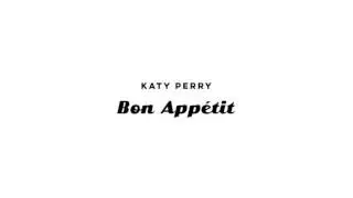 Katy Perry - Bon App&eacute;tit (Solo Version)