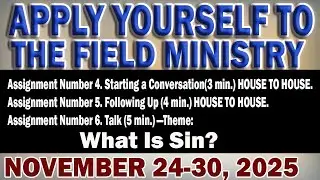 APPLY YOURSELF TO THE FIELD MINISTRY: NOVEMBER 24-30, 2025 | CHRISTIAN LIFE AND MINISTRY MEETING