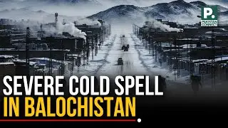 How Is the Severe Cold Spell Paralyzing Life in Quetta and Balochistan? | Pakistan Connect