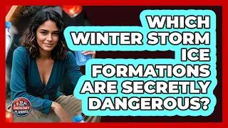 Which Winter Storm Ice Formations Are Secretly Dangerous? - Your Emergency Planner