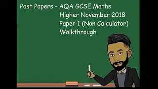 AQA GCSE MATHS November 2018 Higher Paper 1 (Non Calculator) Walkthrough