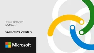 Entrust Datacard Intellitrust Integrates with Azure Active Directory