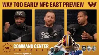 MEGA NFC East Preview + Waaaaaaay Too Early Predictions | Podcast | Washington Commanders | NFL