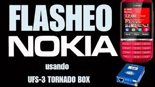 Flasear Nokia Asha 300  con UFS 3 Tornado box