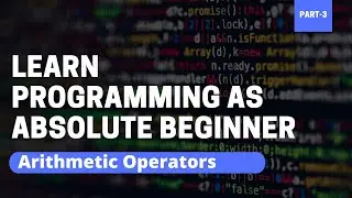 What are Arithmetic Operators in Hindi | Programming Fundamentals Part-3