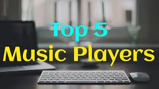 Top 5 Free Music Players For PC