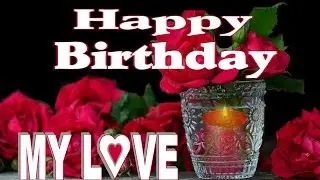 Happy Birthday My Love