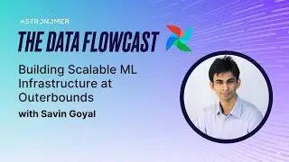 Building Scalable ML Infrastructure at Outerbounds with Savin Goyal