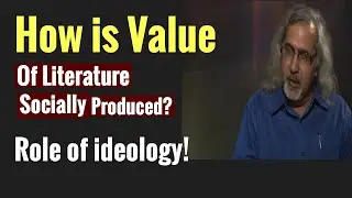 How is Value of Literature Socially (and Ideologically)  Produced?| Terry Eagleton| Literary Theory