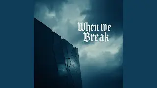 When We Break