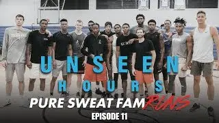 Pure Sweat Fam Open Runs feat NBA Players + 2 Chainz | Unseen Hours Ep. 11