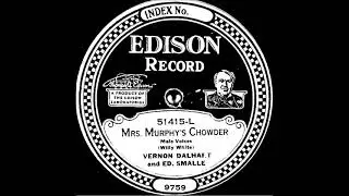 Mrs. Murphy's Chowder (Take A) ~ Vernon Dalhart and Ed. Smalle (1925)