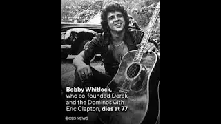 RIP Tribute to Bobby Whitlock  Rock legend & Derek & the Dominos co-founder.