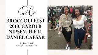 DC TRAVEL VLOG | Broccoli City Festival 2018 | Nipsey Hustle