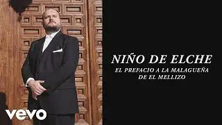 Niño de Elche - El Prefacio a la Malagueña de El Mellizo (Audio)