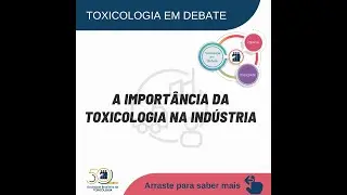 Toxicologia em Debate: A import&acirc;ncia da toxicologia e do toxicologista na industria